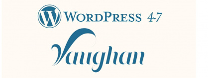 Wordpress Version 4.7 Vaughan