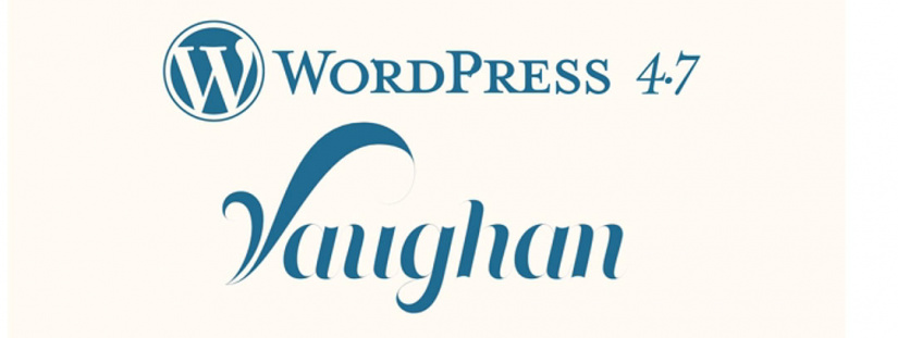Wordpress Version 4.7 Vaughan