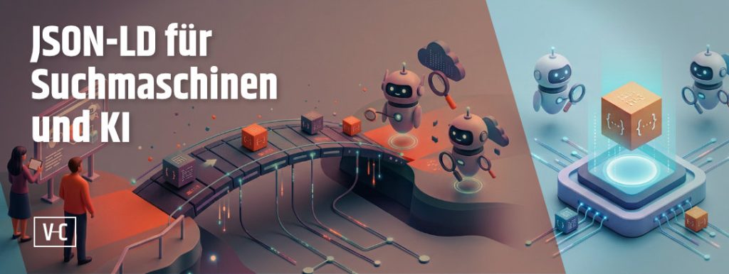 JSON-LD: Strukturierte Daten, die Suchmaschinen und KI-Systeme verstehen